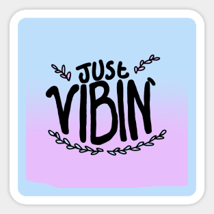 just vibin' Sticker